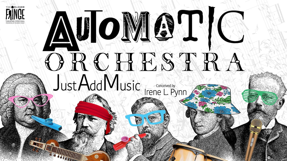 Automatic Orchestra: Just Add Music - Orlando Fringe 2026