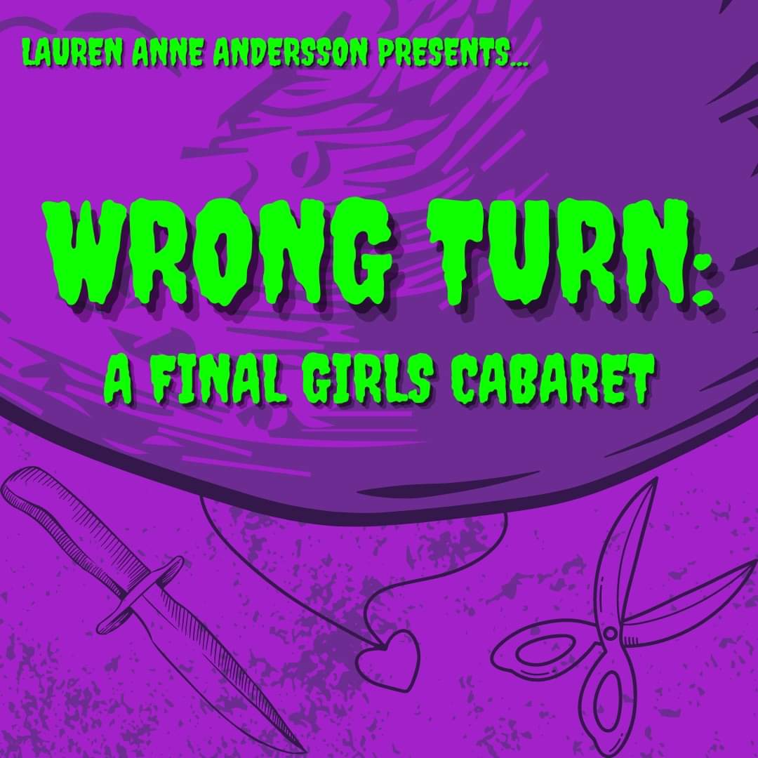 Wrong Turn: A Final Girls Cabaret - Orlando Fringe Festival