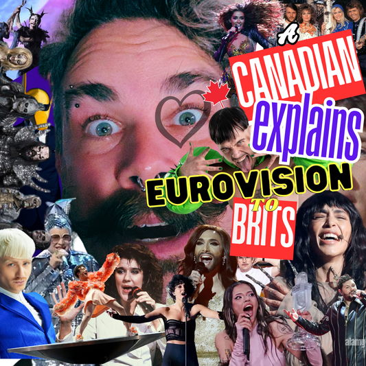 A Canadian Explains Eurovision to - 2026 Edition