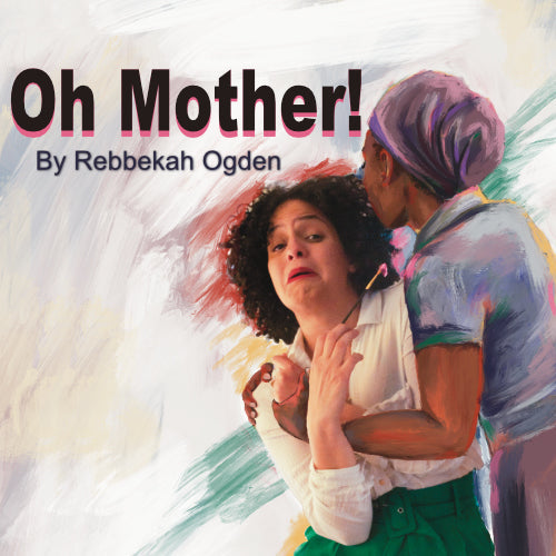 Oh Mother - Calgary Fringe 2025 Review