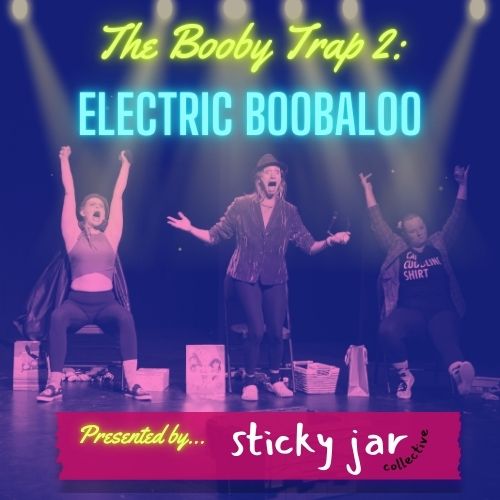 The Booby Trap 2: Electric Boobaloo - Calgary Fringe 2025 Review