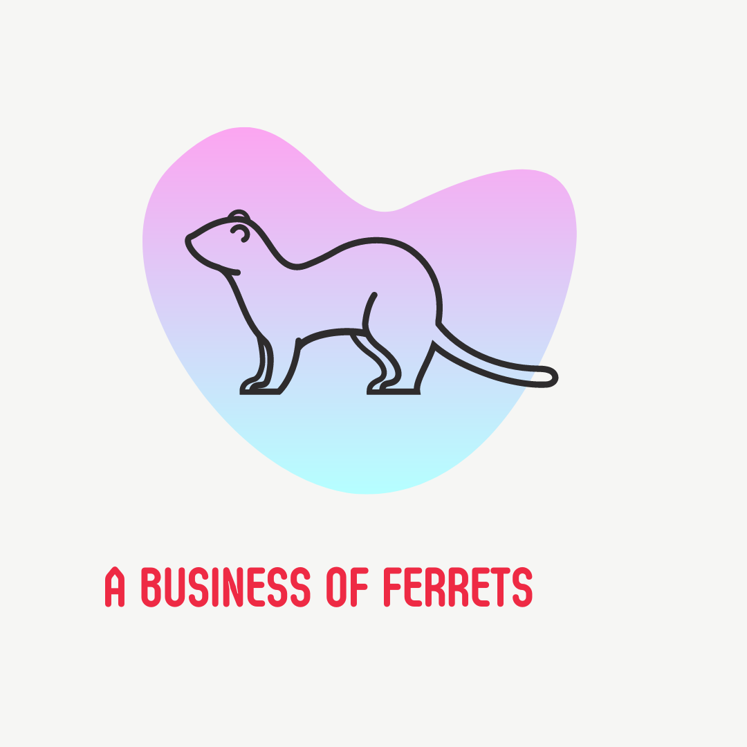 A Business Of Ferrets