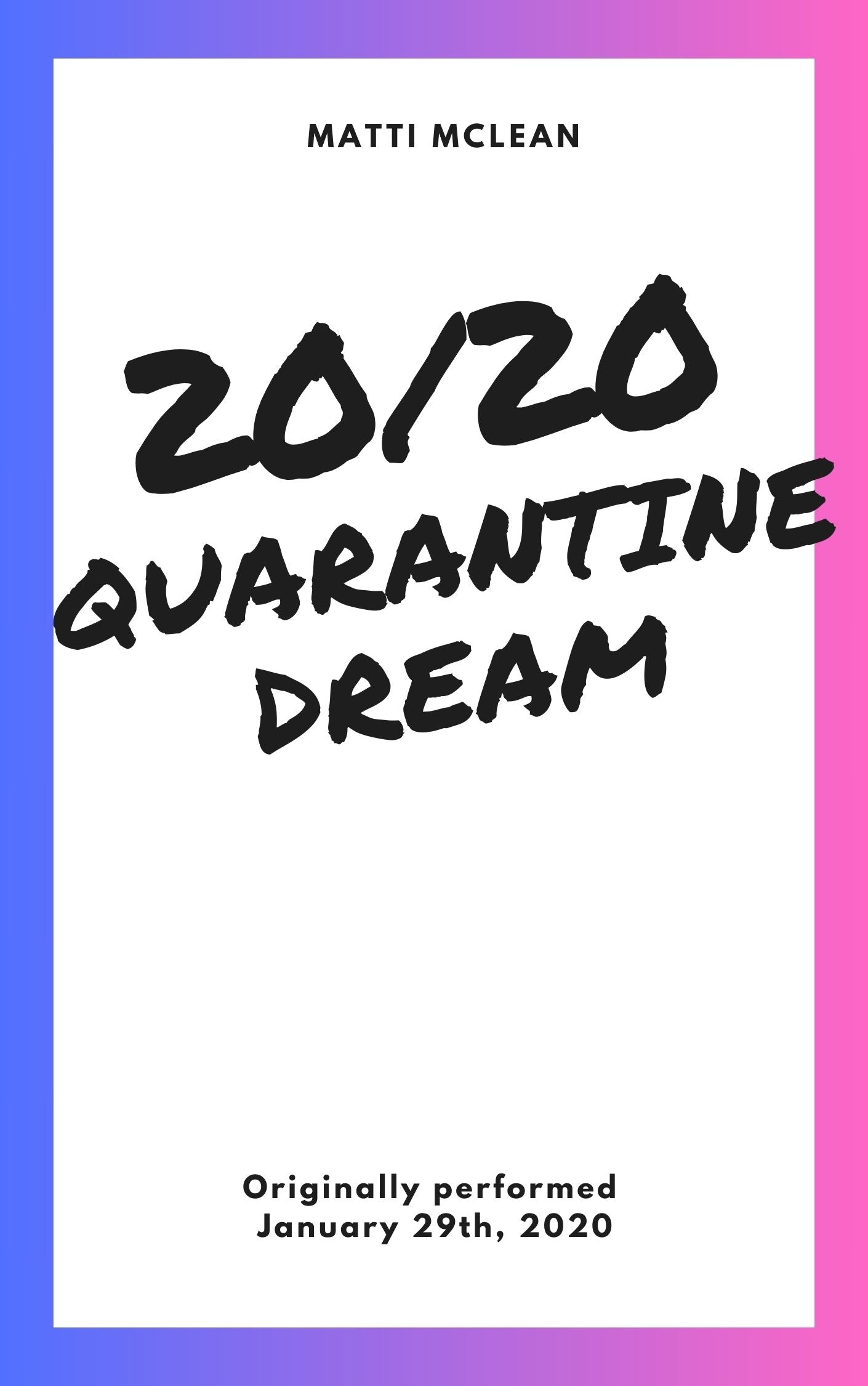 20/20 Quaratine Dream