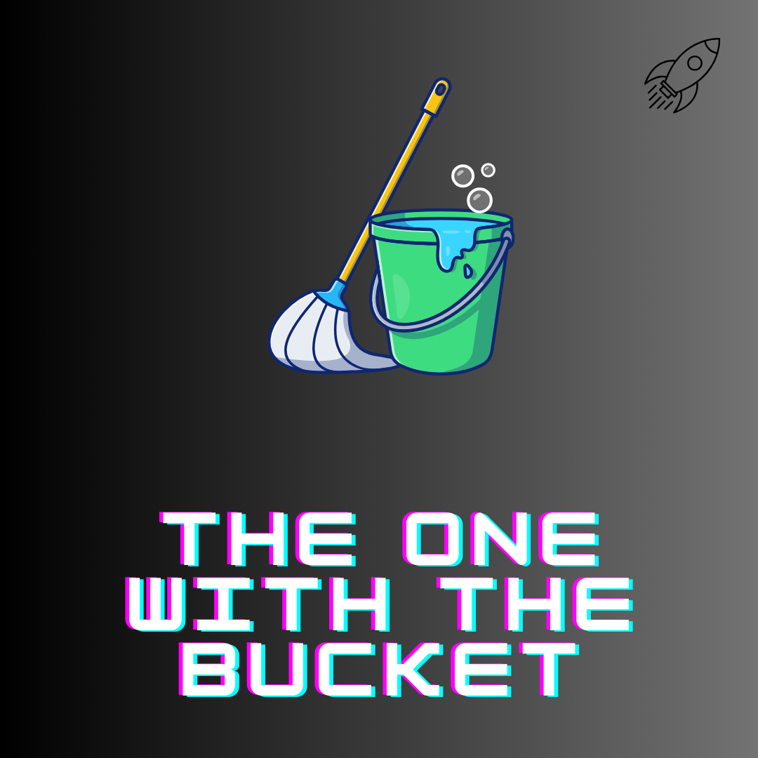 The One With The Bucket